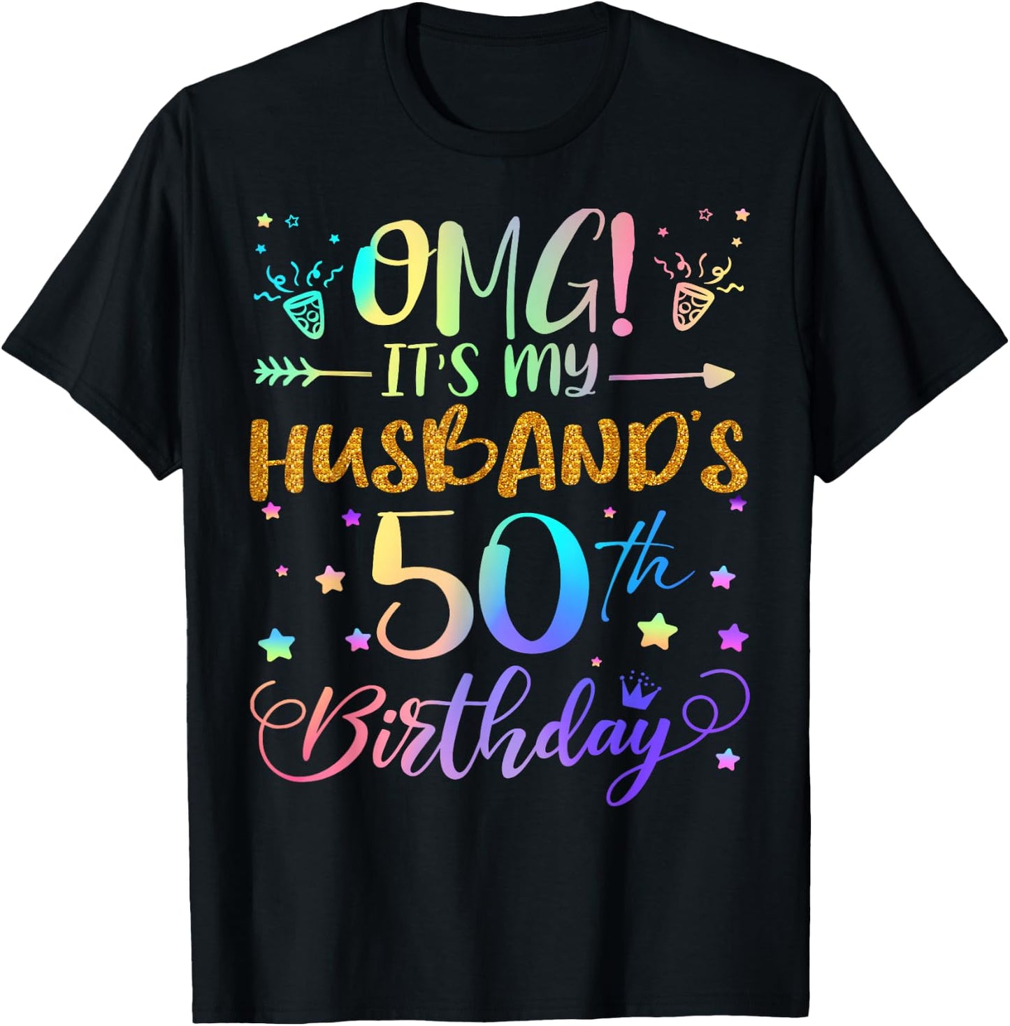 OMG It's My Husband's 50th Birthday Sweet 50 Years Old T-Shirt - T-Shirt | Black