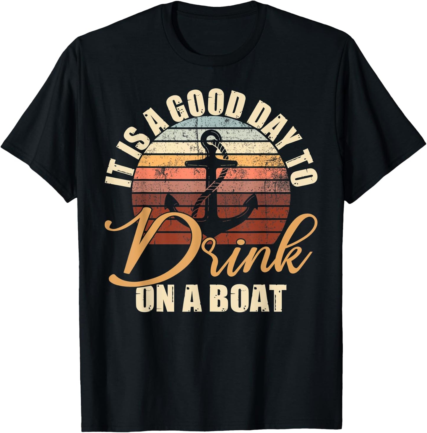It Is A Good Day To Drink On A Boat Funny Boat Saying Retro T-Shirt - T-Shirt | Black