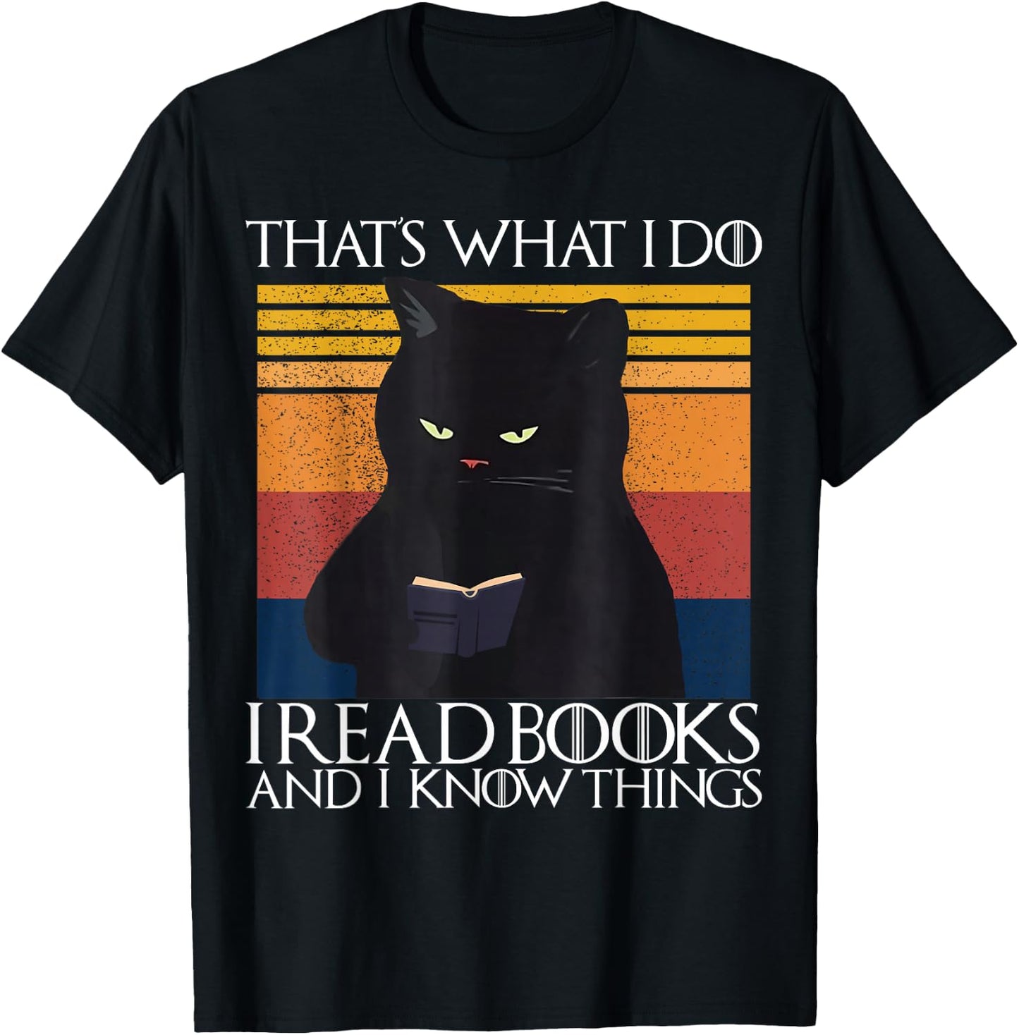 That's What I Do I Pet Cats I Read Books And Know Things Cat T-Shirt - T-Shirt | Black