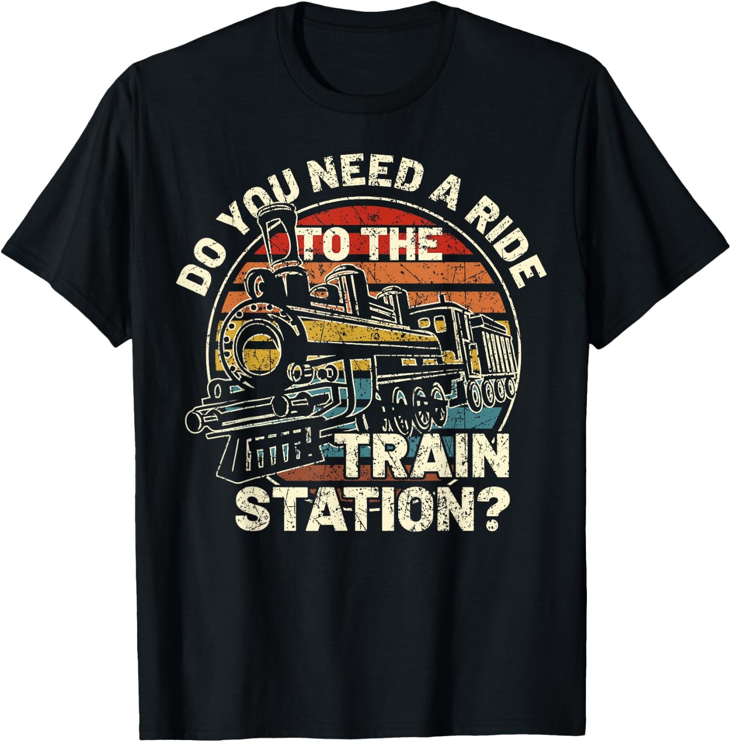 Do You Need a Ride To The train Station Retro Vintage Train T-Shirt - T-Shirt | Black