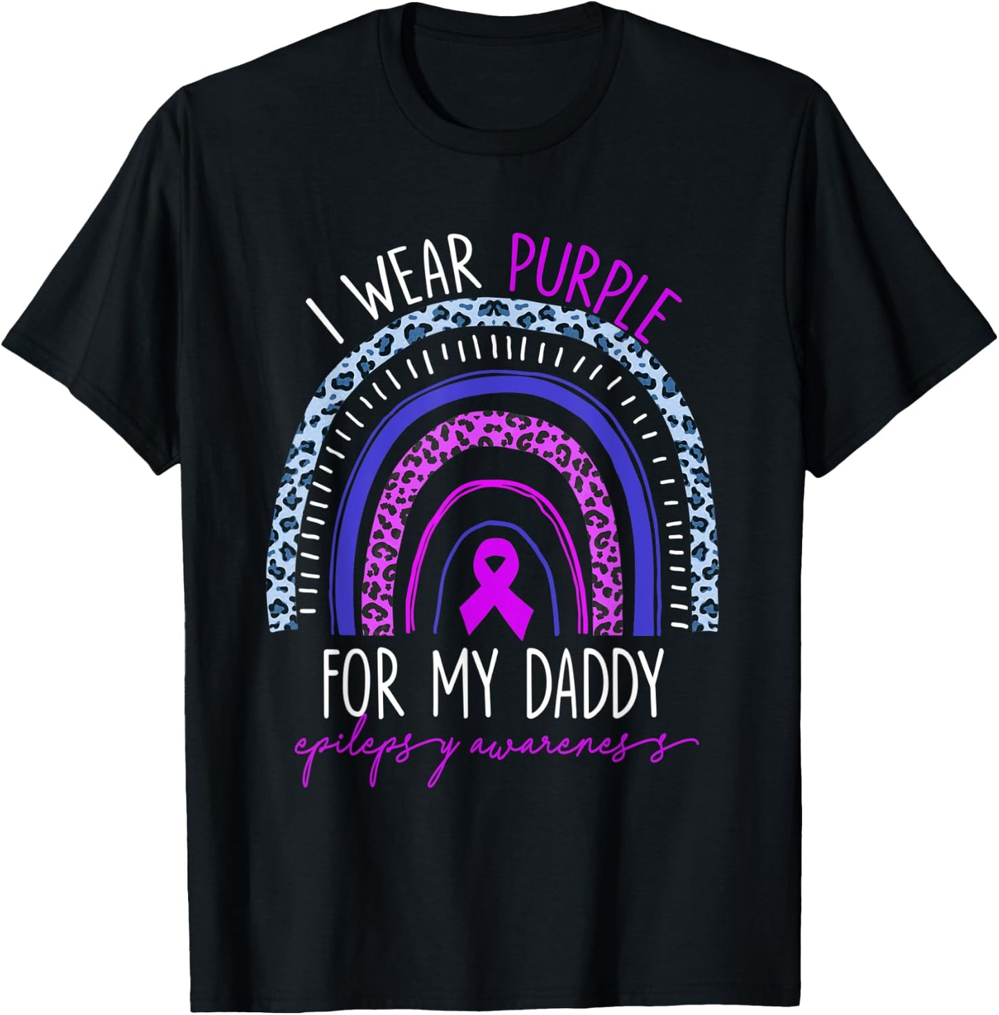 Epilepsy I Wear Purple For My Daddy Rainbow Mother's Day T-Shirt - T-Shirt | Black