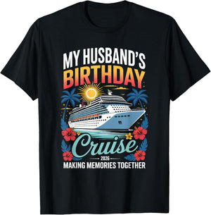 My Husband's Birthday Cruise 2026 Husband Ship Vacation T-Shirt - T-Shirt | Black