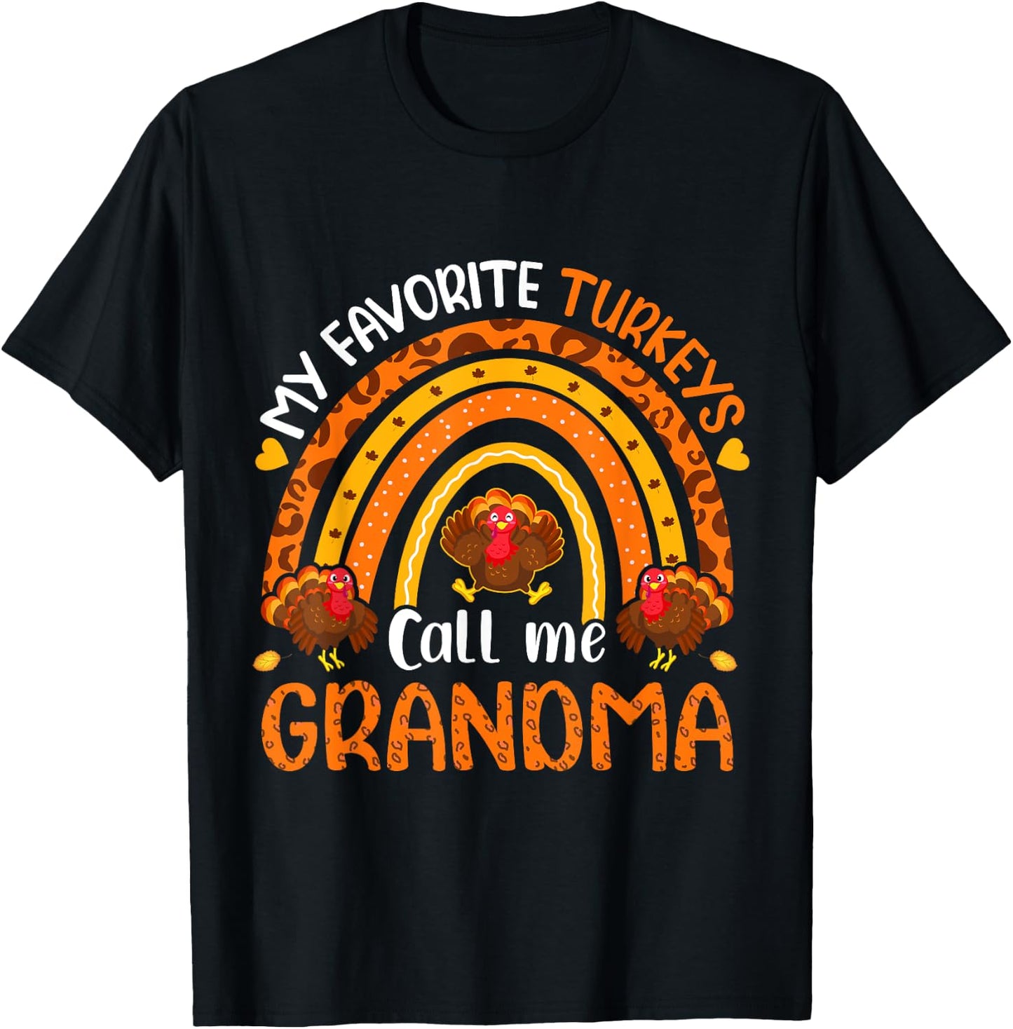 My Favorite Turkeys Call Me Grandma Thanksgiving T-Shirt - T-Shirt | Black
