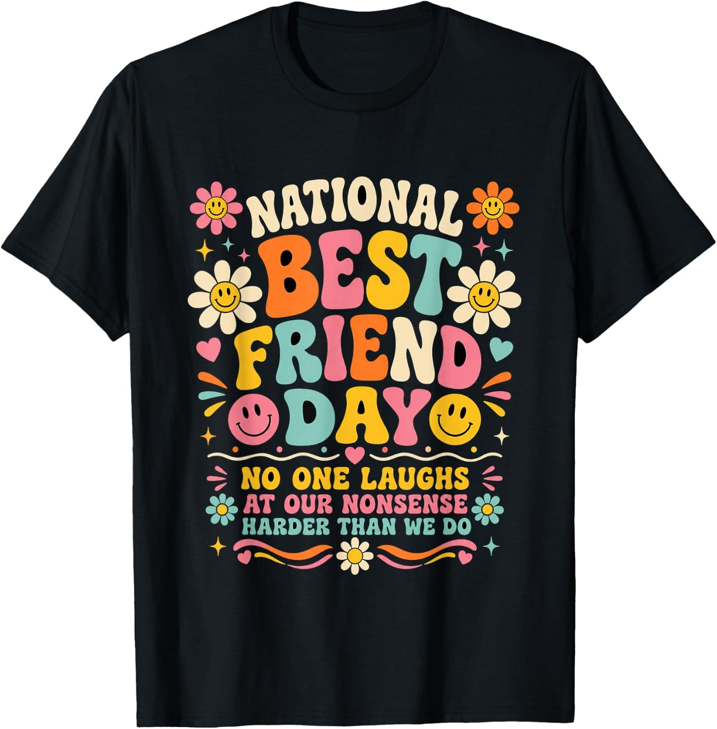 Best-Friend, No one Laughs at Our nonsense Harder Than we do T-Shirt - T-Shirt | Black