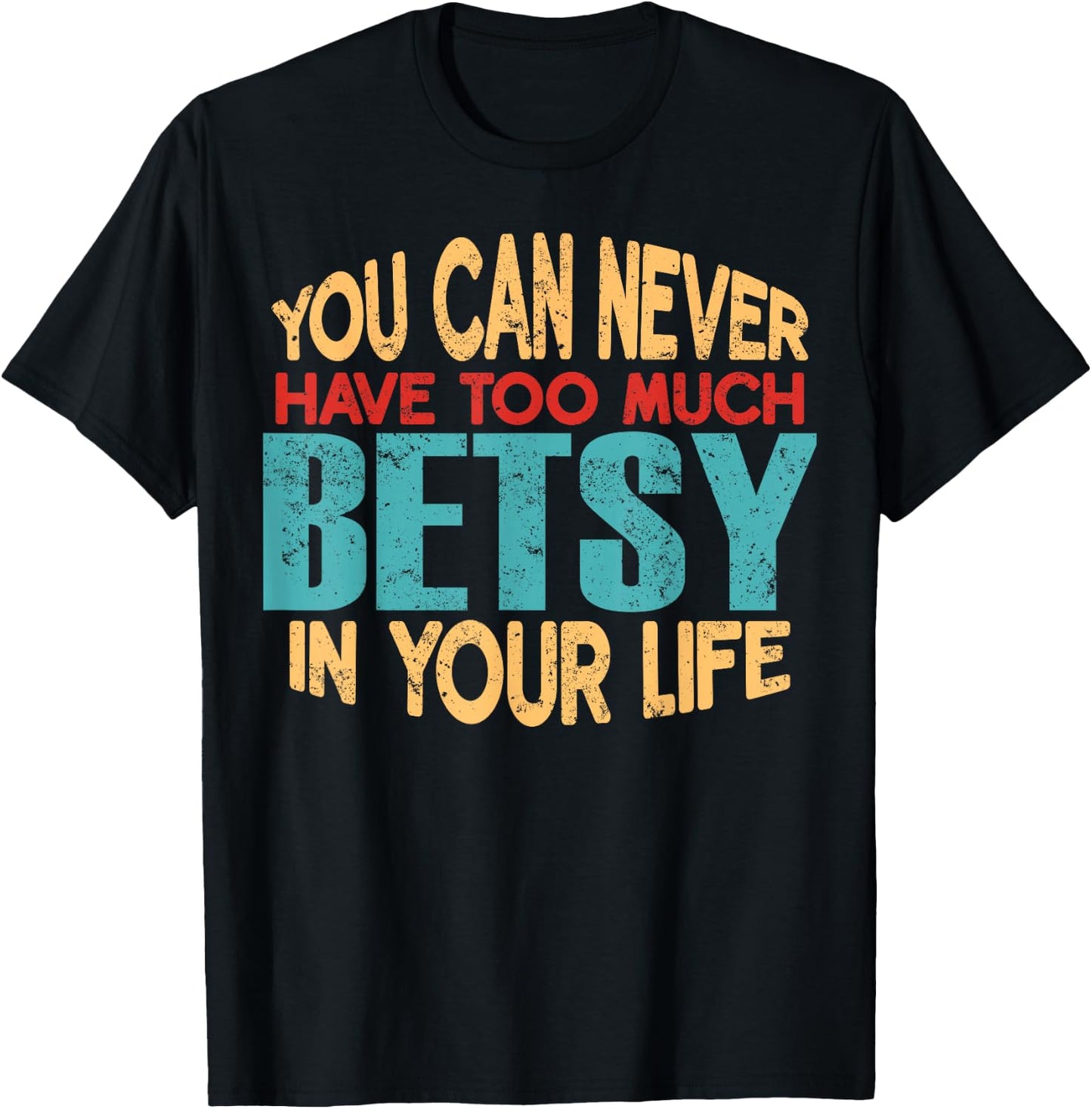 Funny Betsy Personalised First Name Joke Item T-Shirt - T-Shirt | Black