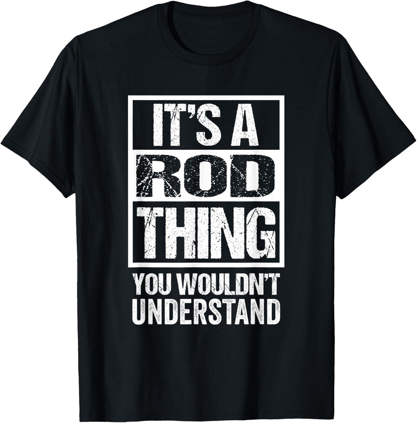 It's A Rod Thing You Wouldn't Understand - First Name T-Shirt - T-Shirt | Black