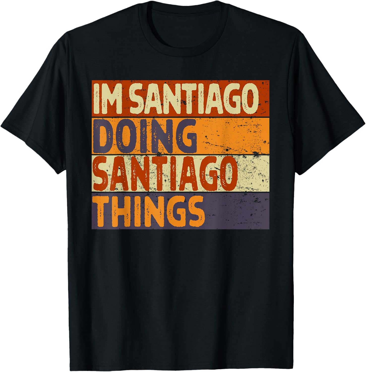 Retro I'm SANTIAGO Doing SANTIAGO Things Funny Birthday Joke T-Shirt - T-Shirt | Black