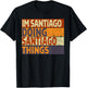 Retro I'm SANTIAGO Doing SANTIAGO Things Funny Birthday Joke T-Shirt - T-Shirt | Black