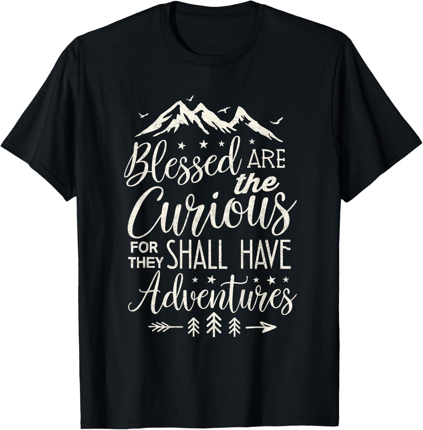 Blessed Are the Curious Shall Have Adventures Shirt Camping T-Shirt - T-Shirt | Black