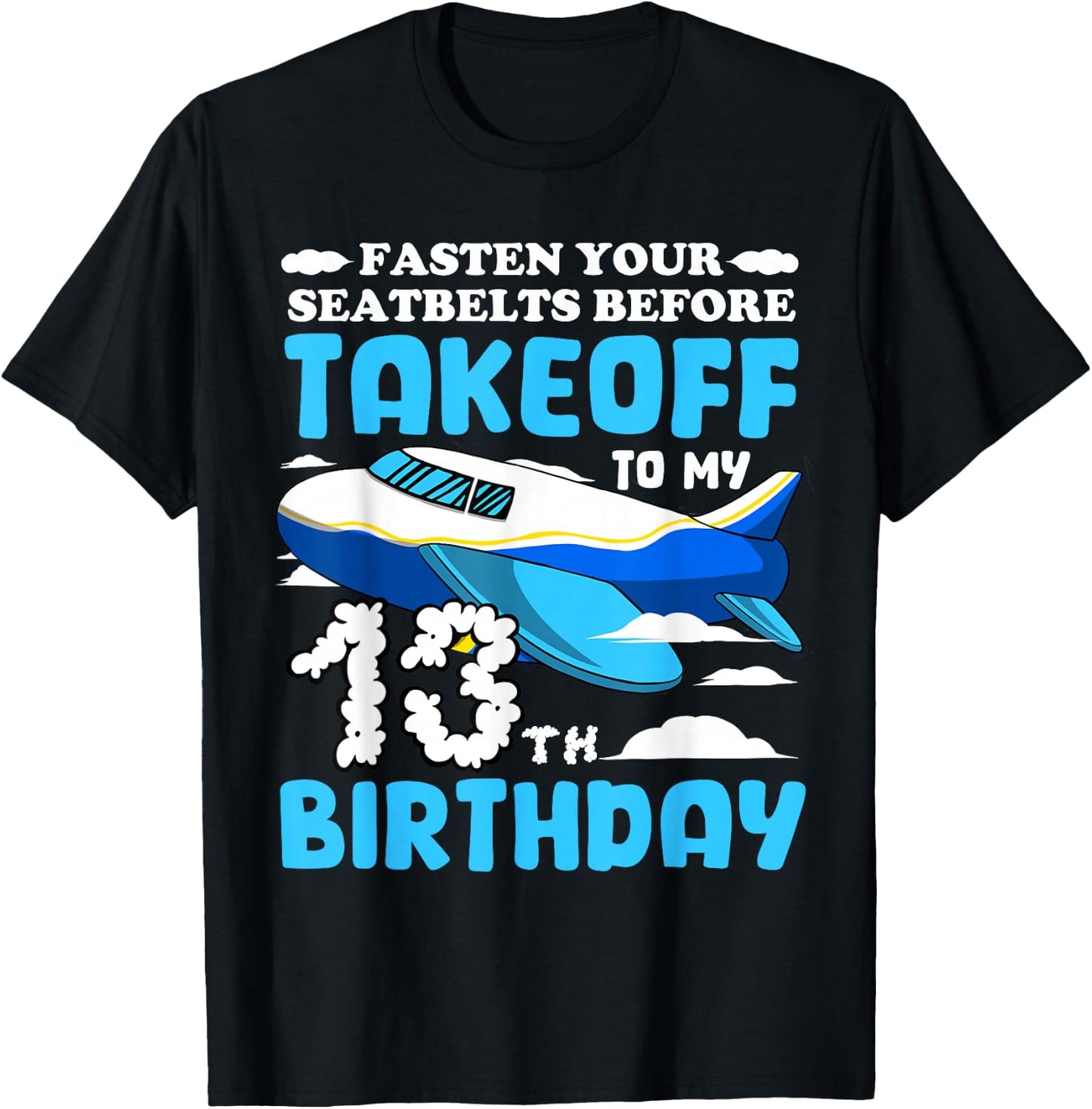 13th Birthday Plane Pilot Fasten Seatbelts Takeoff Airplane T-Shirt - T-Shirt | Black