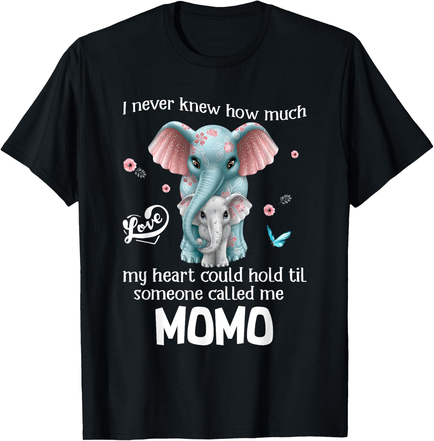 Elephants I Never Knew Love Someone Called Me Momo T-Shirt - T-Shirt | Black
