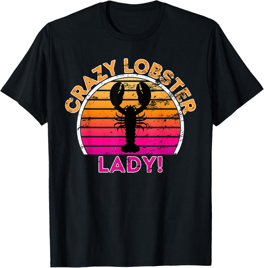 Crazy Lobster Lady - Funny Retro Lobster T-Shirt - T-Shirt | Black
