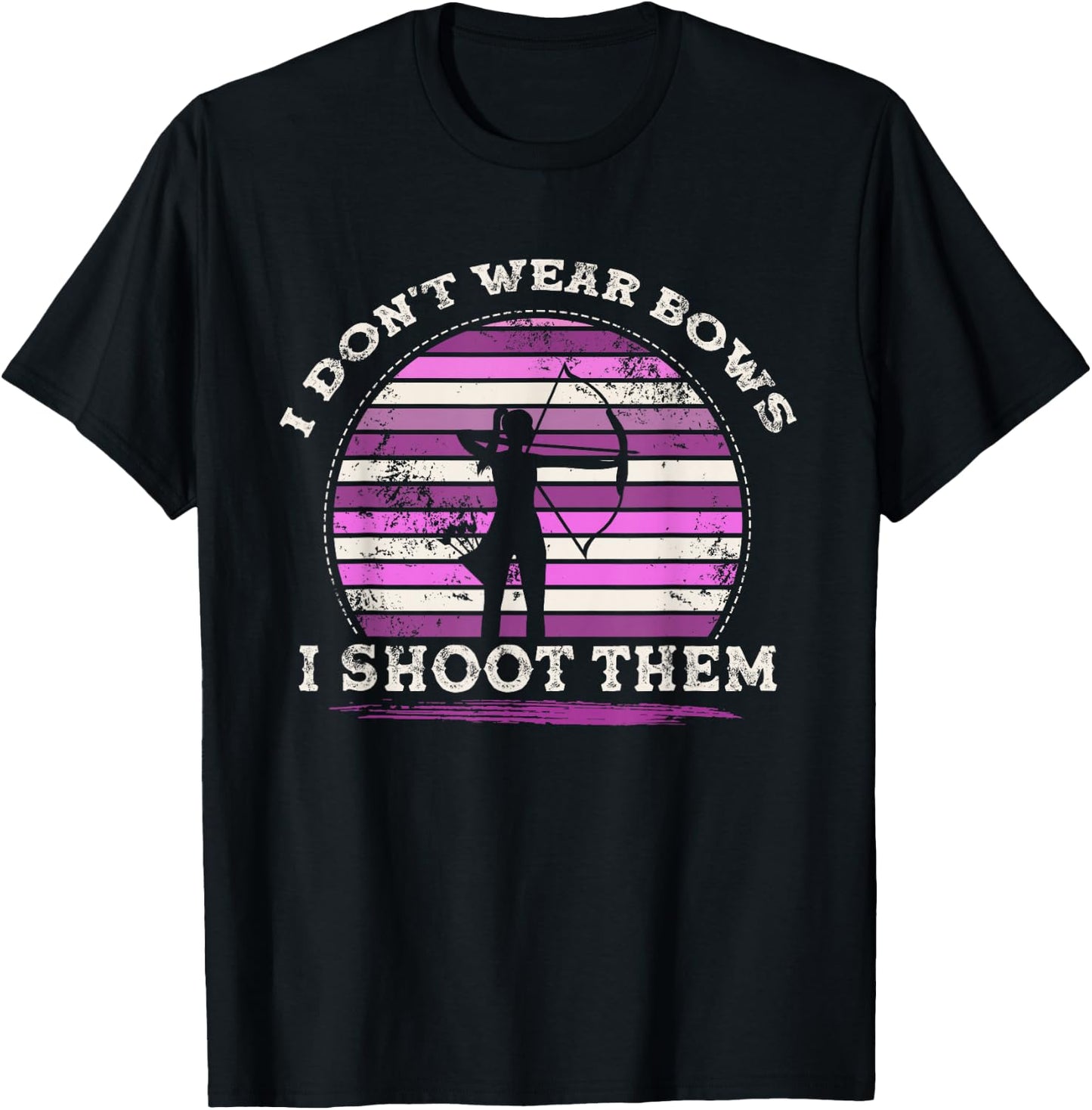 I Don't Wear Bows I Shoot Them Girl Archery T-Shirt - T-Shirt | Black