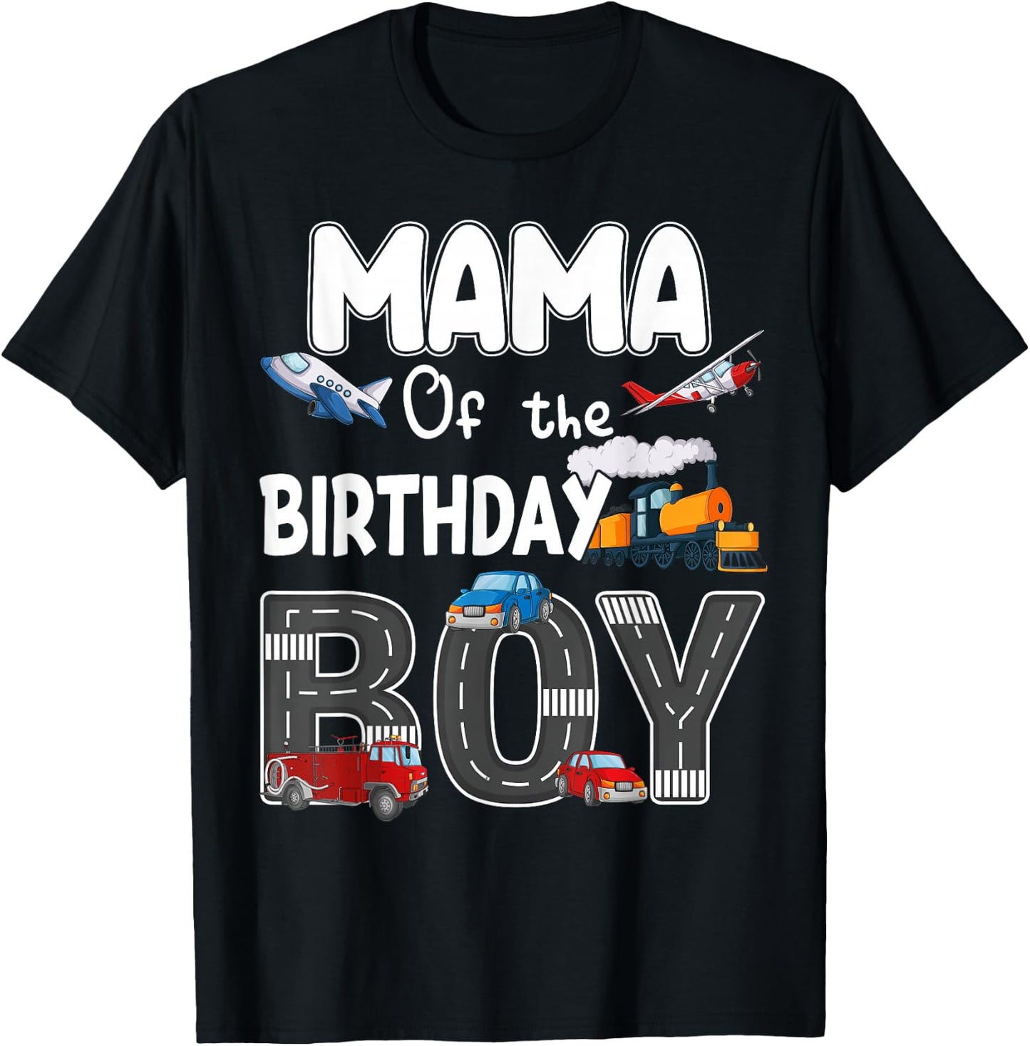 Mama Of The Birthday Boy Trains Cars Fire Trucks Airplane T-Shirt - T-Shirt | Black