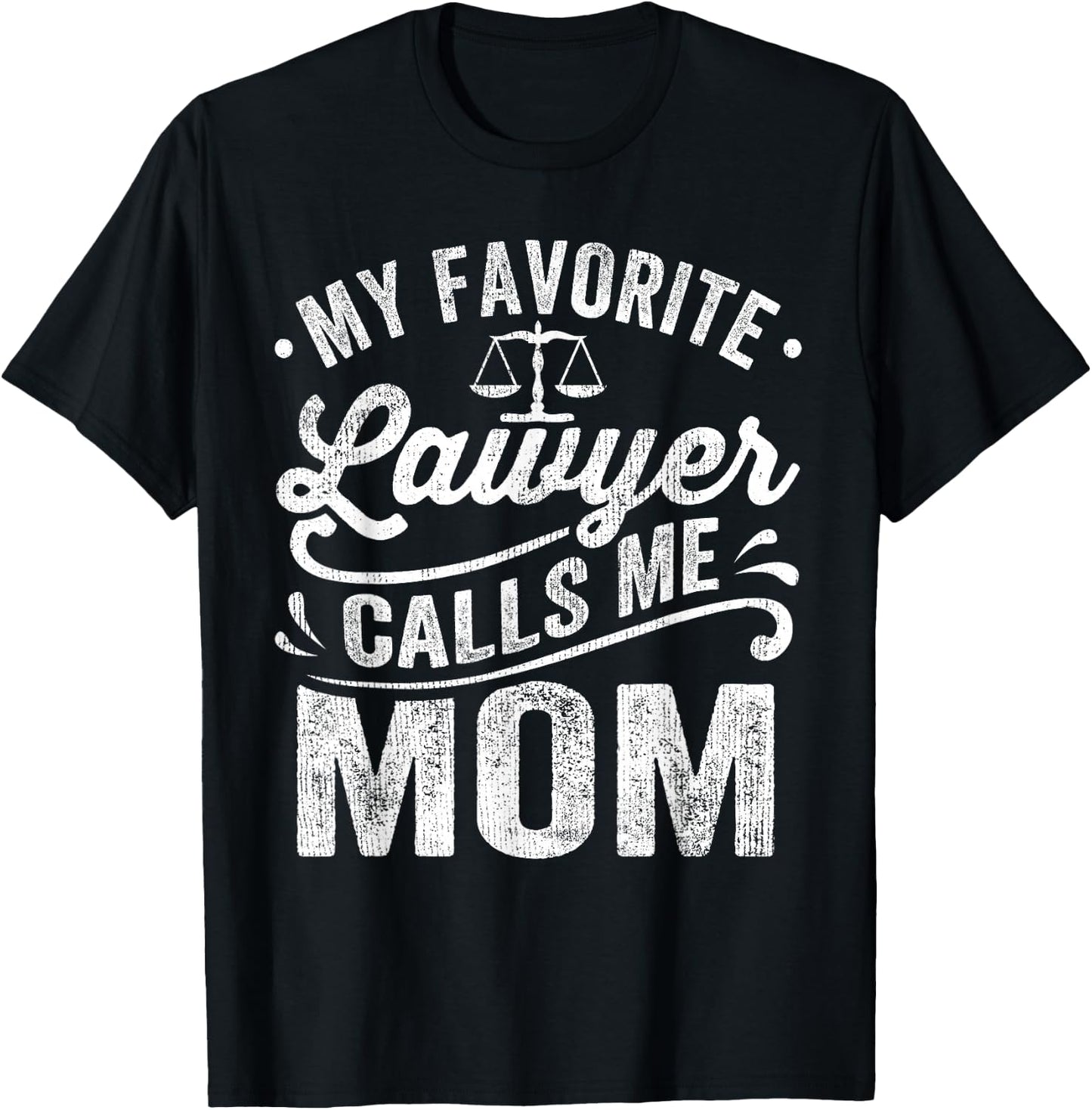 My Favorite Lawyer Calls Me Mom Mothers Day T-Shirt - T-Shirt | Black