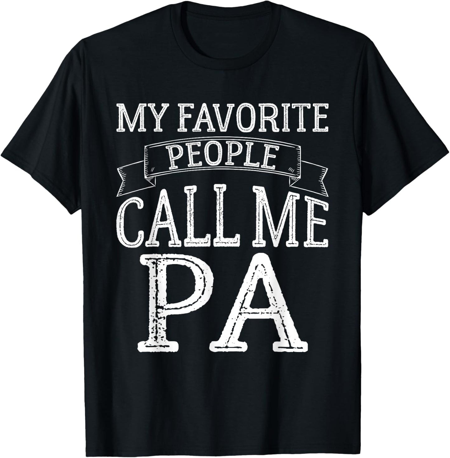 My Favorite People Call Me Pa Funny Fathers Day Vintage T-Shirt - T-Shirt | Black