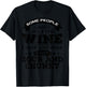 Some People Age Like A Fine Wine I Aged Like Milk I Got Sour T-Shirt - T-Shirt | Black