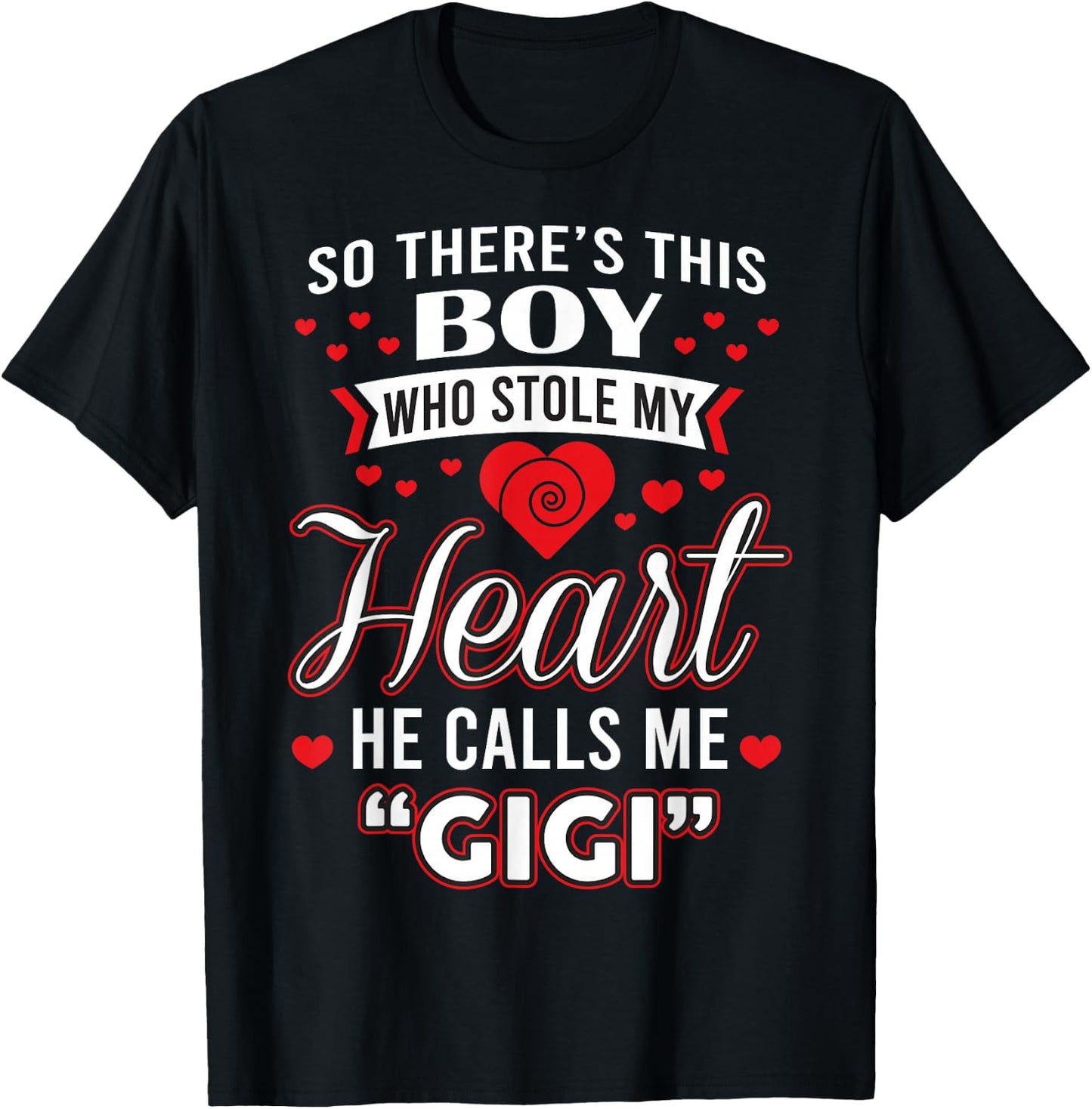 So There's This Boy Who Stole My Heart He Call Me Gigi Cute T-Shirt - T-Shirt | Black