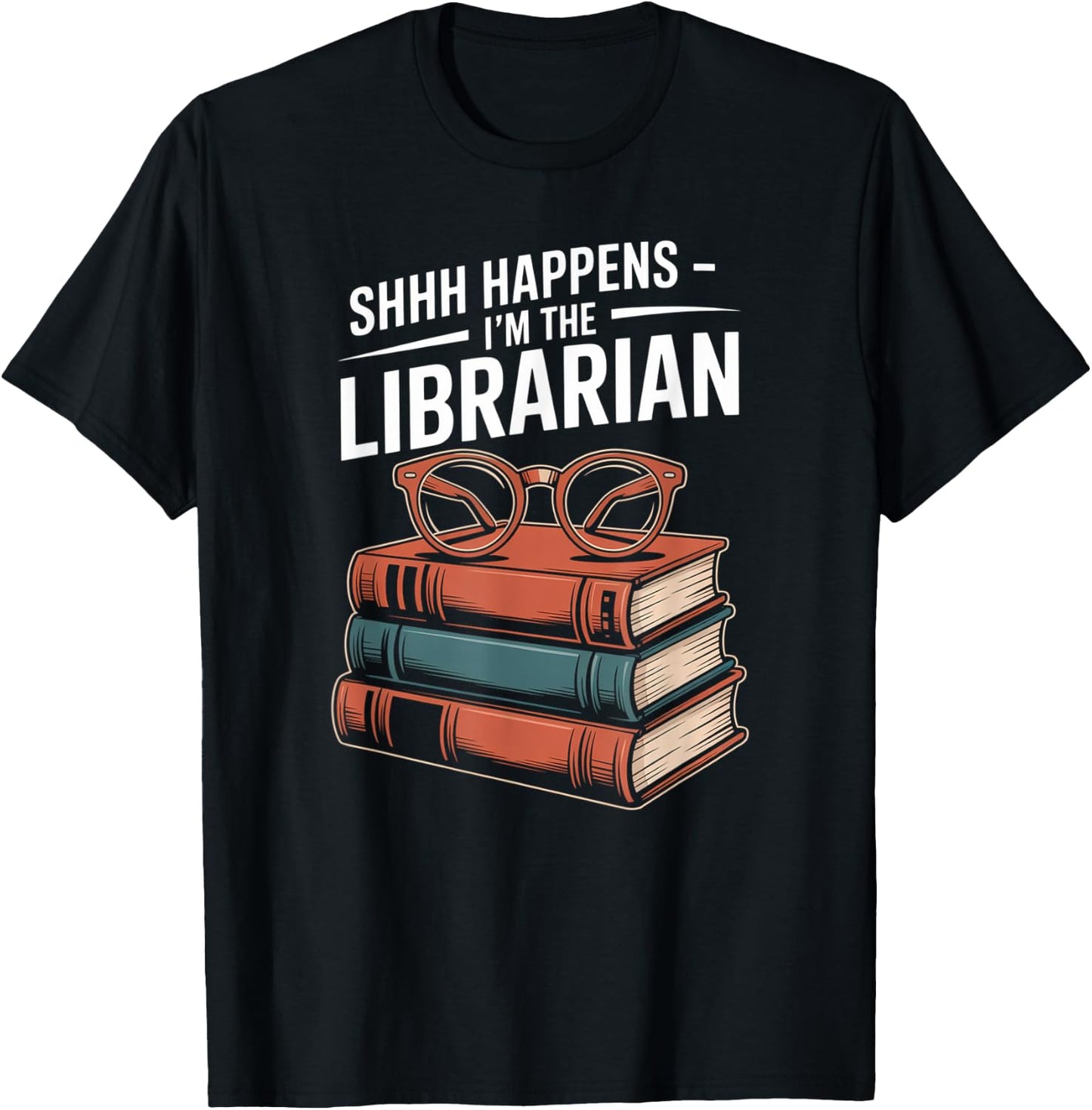 Funny Shhh Happens I'm The Librarian Book Lover T-Shirt - T-Shirt | Black
