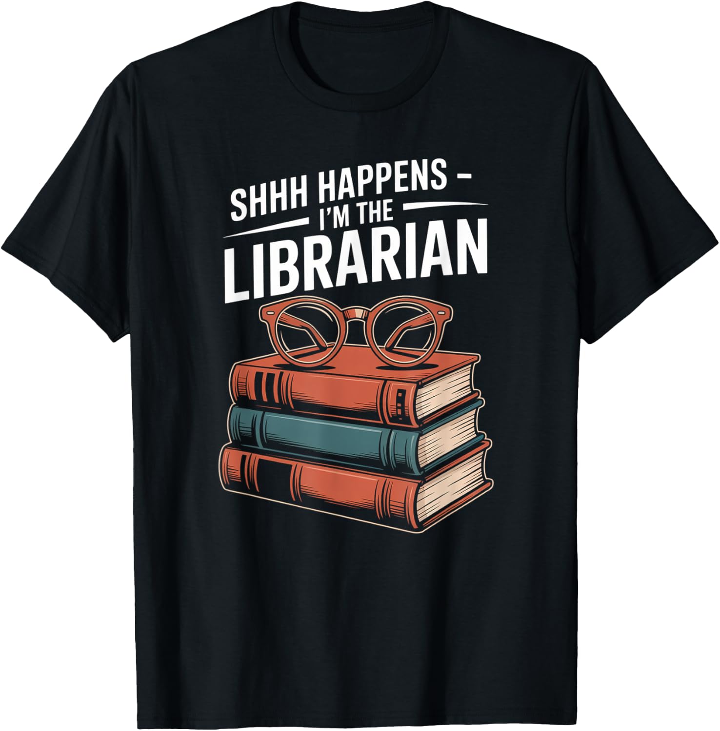 Funny Shhh Happens I'm The Librarian Book Lover T-Shirt - T-Shirt | Black