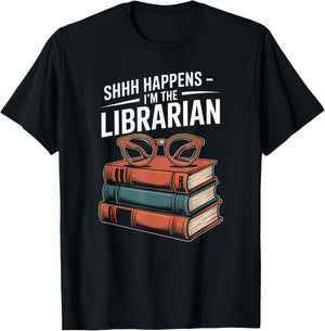 Funny Shhh Happens I'm The Librarian Book Lover T-Shirt - T-Shirt | Black