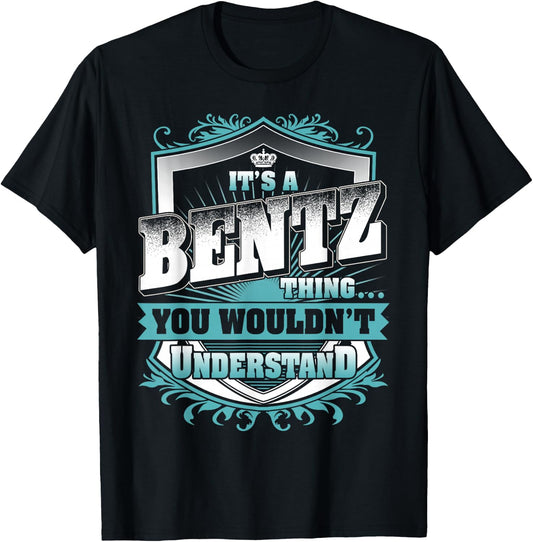 It's A BENTZ Thing You Wouldn't Understand Family Name T-Shirt - T-Shirt | Black