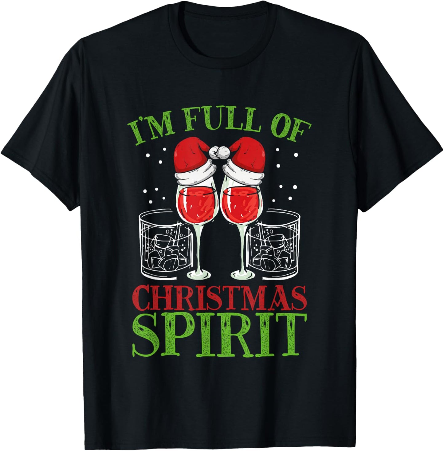I'm Full of Christmas Spirit Funny Holiday Party T-Shirt - T-Shirt | Black