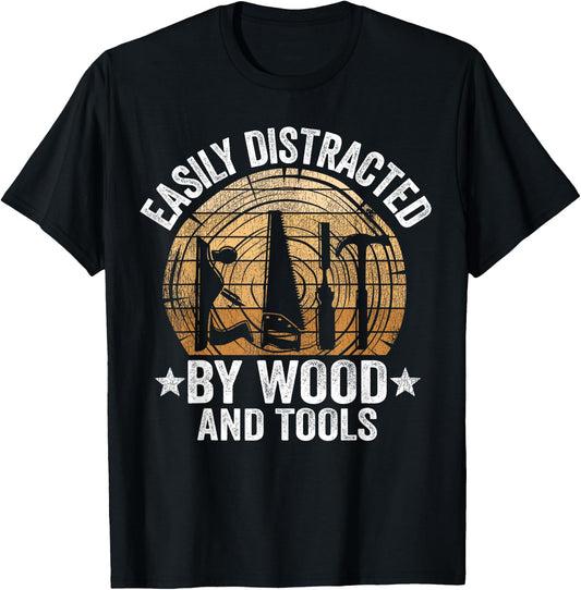 Easily Distracted By Wood And Tools Funny Woodworking T-Shirt - T-Shirt | Black