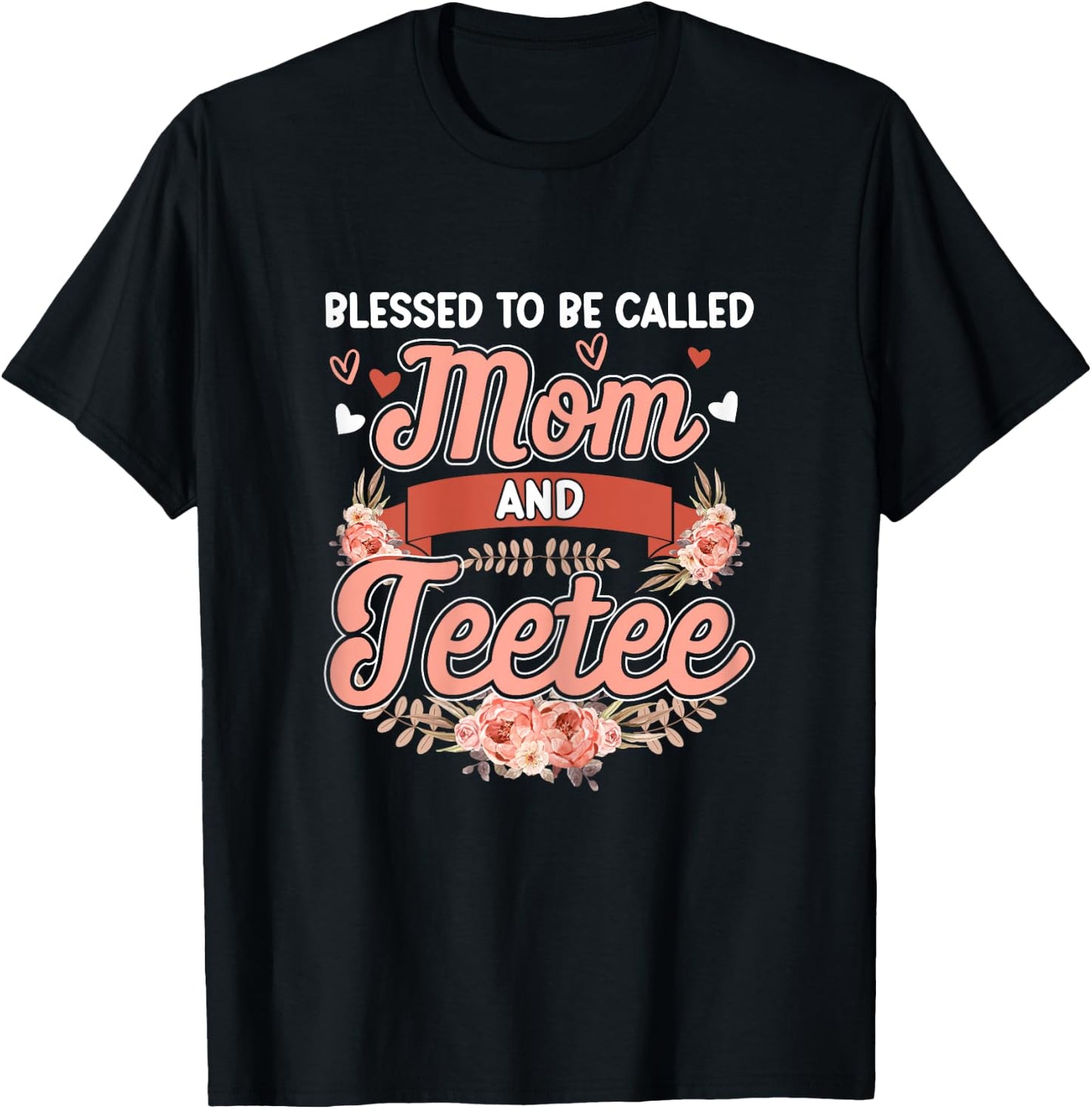 Blessed To Be Called Mom And Teetee Shirt Cute Floral T-Shirt - T-Shirt | Black
