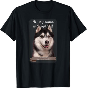 My Name Is Stopthat Funny Hyper Siberian Husky Dog Owner Women T-Shirt - T-Shirt | Black