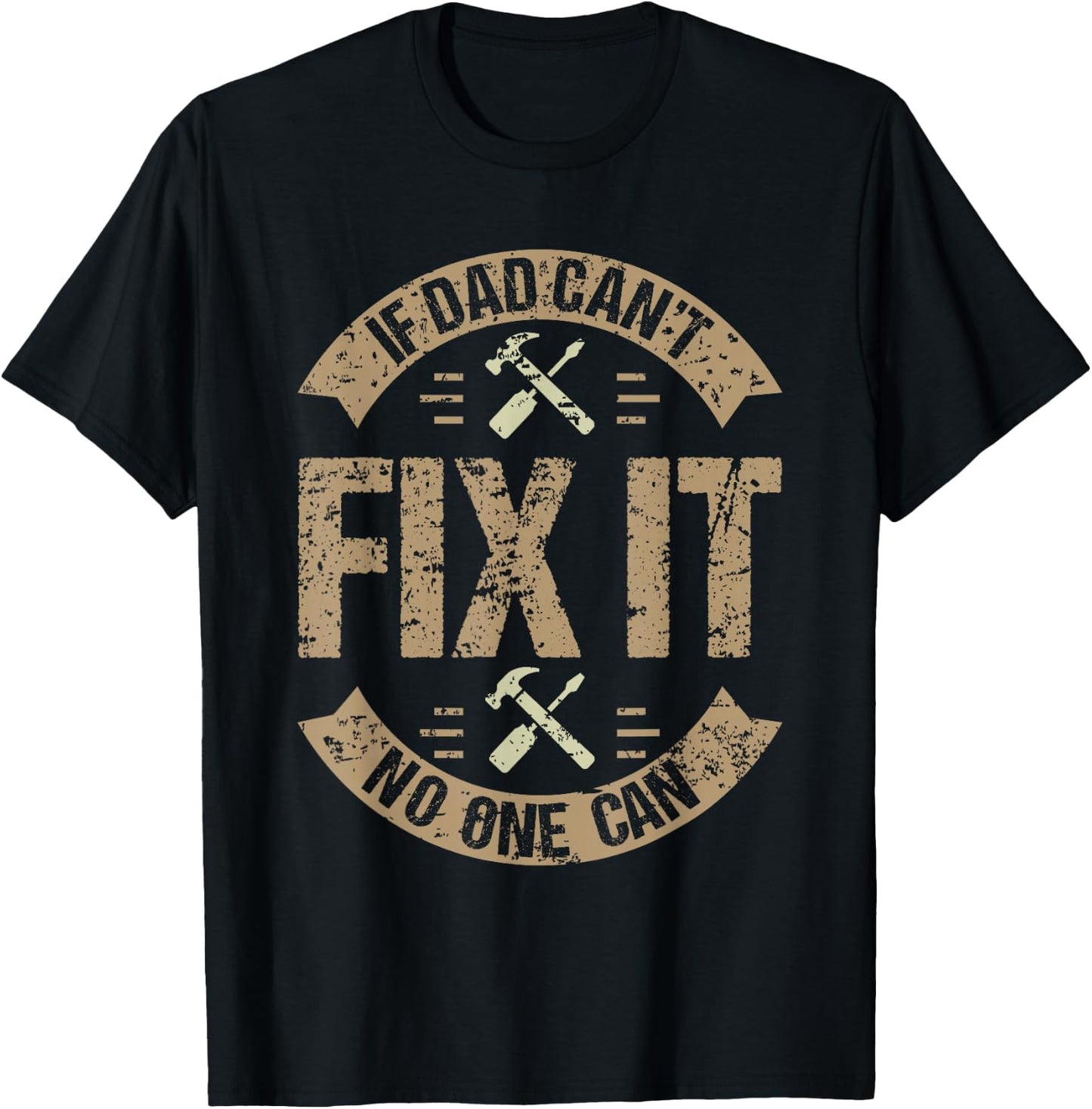 Best Dad Ever Humor Collection If Dad Can't Fix It No One Can Funny Mechanic & Engineer Adult Men's Black Small Classic Fit T-Shirt - T-Shirt | Black