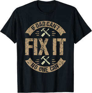 Best Dad Ever Humor Collection If Dad Can't Fix It No One Can Funny Mechanic & Engineer Adult Men's Black Small Classic Fit T-Shirt - T-Shirt | Black