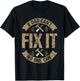 Best Dad Ever Humor Collection If Dad Can't Fix It No One Can Funny Mechanic & Engineer Adult Men's Black Small Classic Fit T-Shirt - T-Shirt | Black