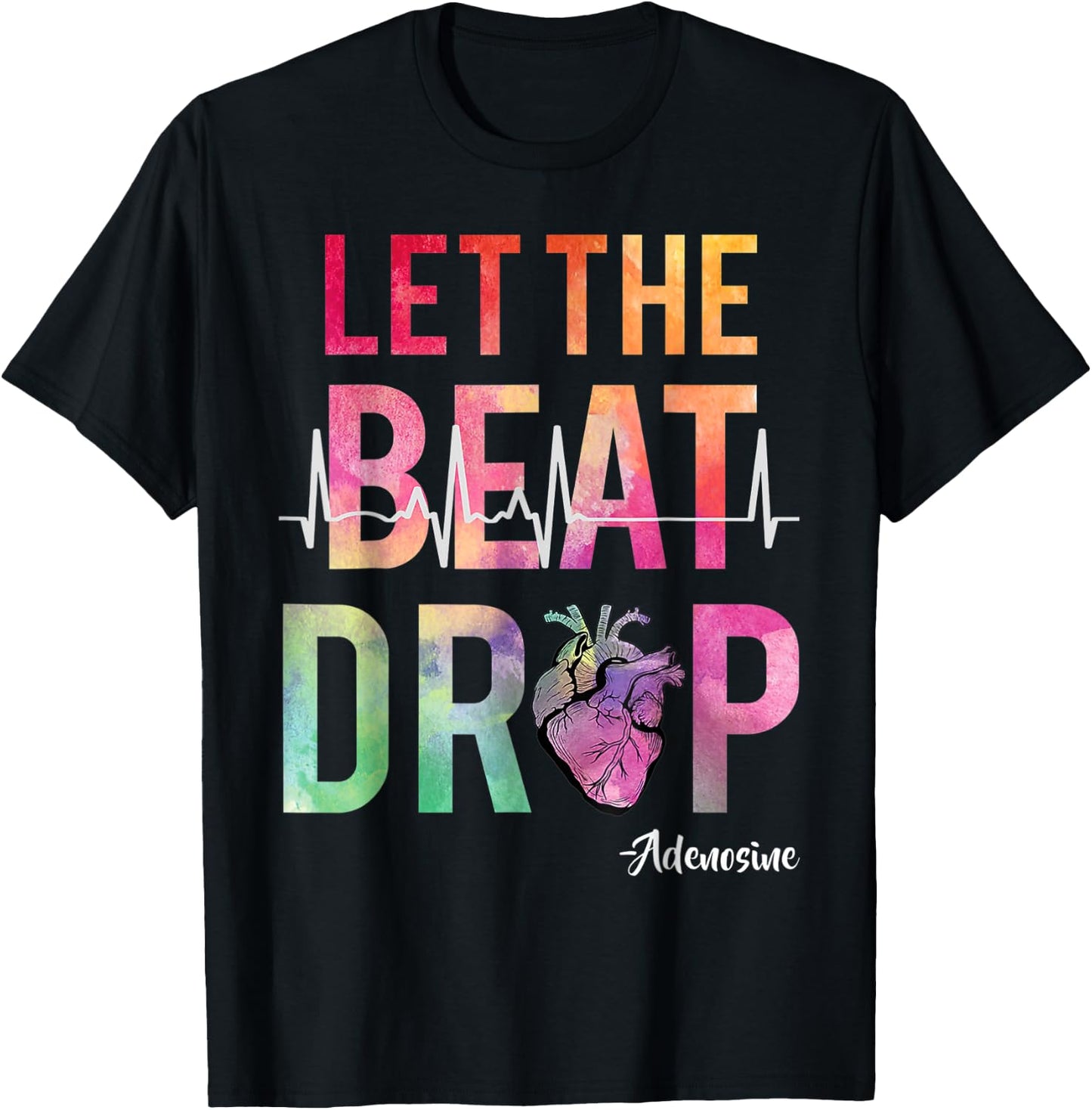 Let The Beat Drop Adenosine Funny Nurses T-Shirt - T-Shirt | Black