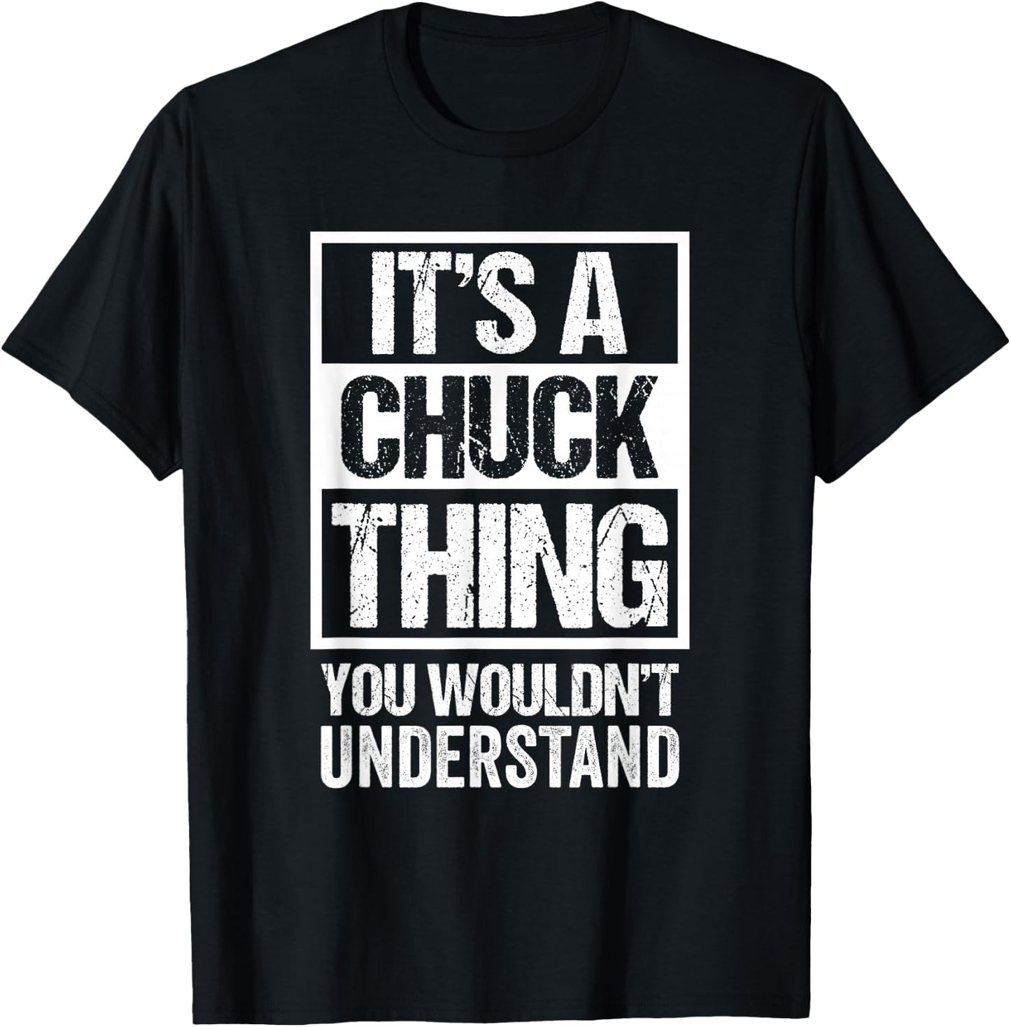 It's A Chuck Thing You Wouldn't Understand - First Name T-Shirt - T-Shirt | Black