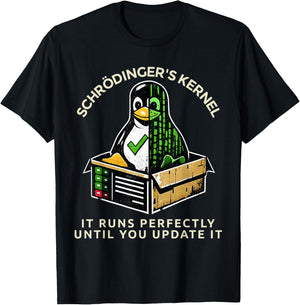 Schrödinger's Kernel Update Disaster Funny Linux Sysadmin T-Shirt - T-Shirt | Black