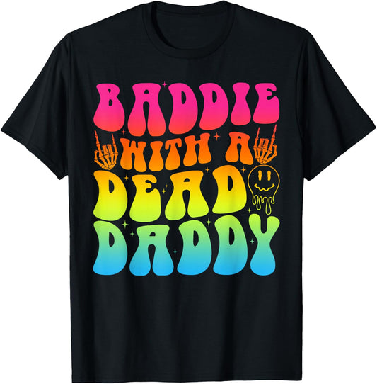 Baddie With A Dead Daddy Shirt - Bold & Empowering Design T-Shirt - T-Shirt | Black