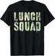 Camo LUNCH SQUAD Vintage School Office Food Service Crew T-Shirt - T-Shirt | Black