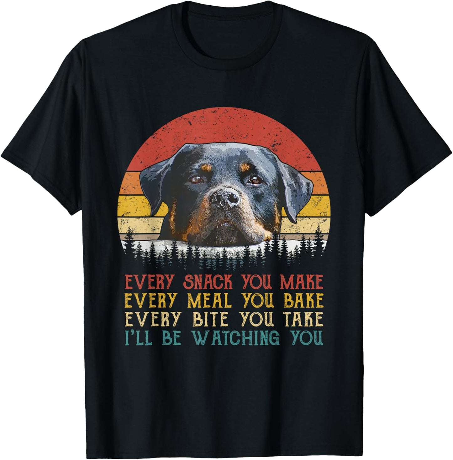 Every Snack You Make Dog Shirt Rottie Mom Cute Rottweiler T-Shirt - T-Shirt | Black