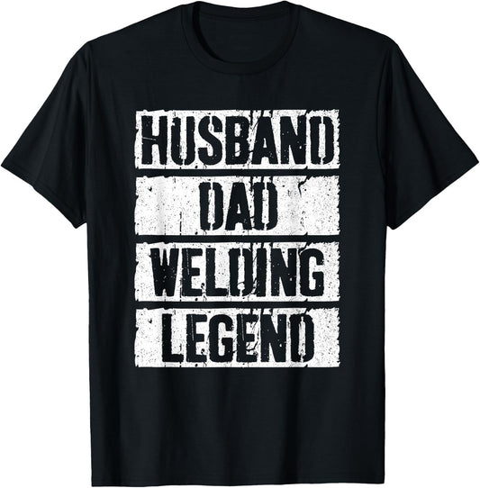 Husband Dad Welding Legend Shirt Welder Men Fathers Day T-Shirt - T-Shirt | Black