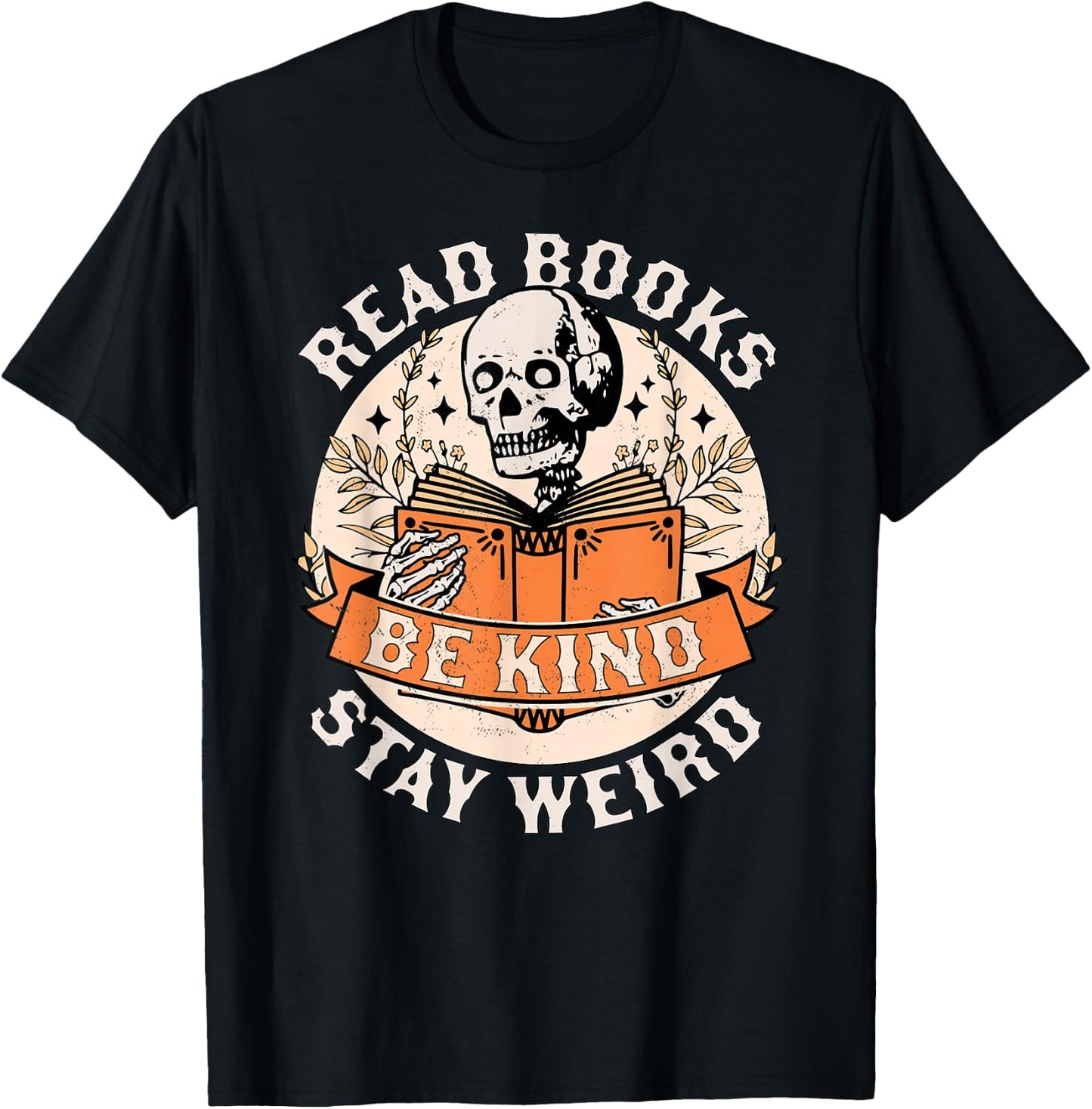 Read Books Be Kind Stay Weird Skeleton Reading Book Bookish T-Shirt - T-Shirt | Black