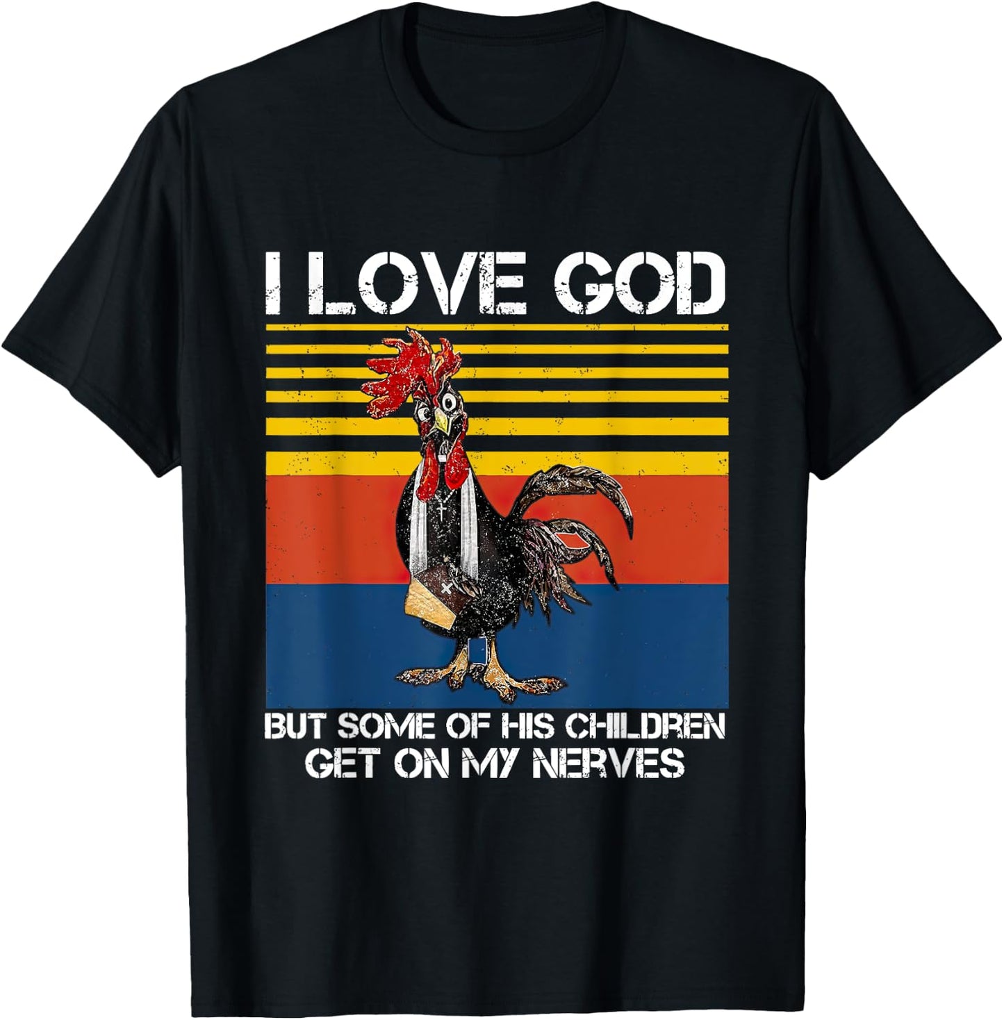 I Love God But Some Of His Children Get On My Nerves T-Shirt - T-Shirt | Black