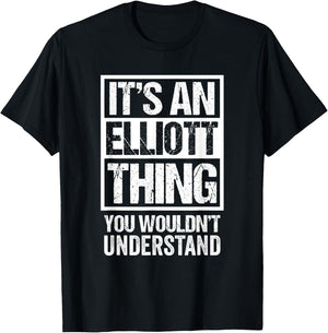 It's An Elliott Thing You Wouldn't Understand Surname Name T-Shirt - T-Shirt | Black