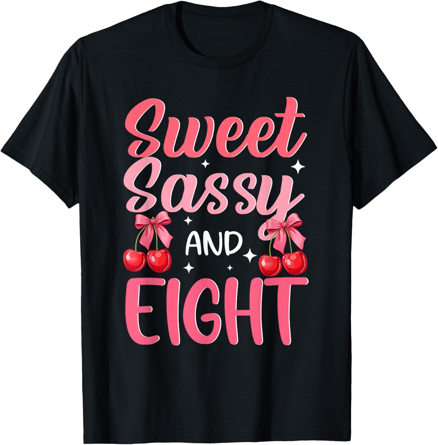 Sweet Sassy and Eight 8th Birthday Girl Cherry Themed T-Shirt - T-Shirt | Black