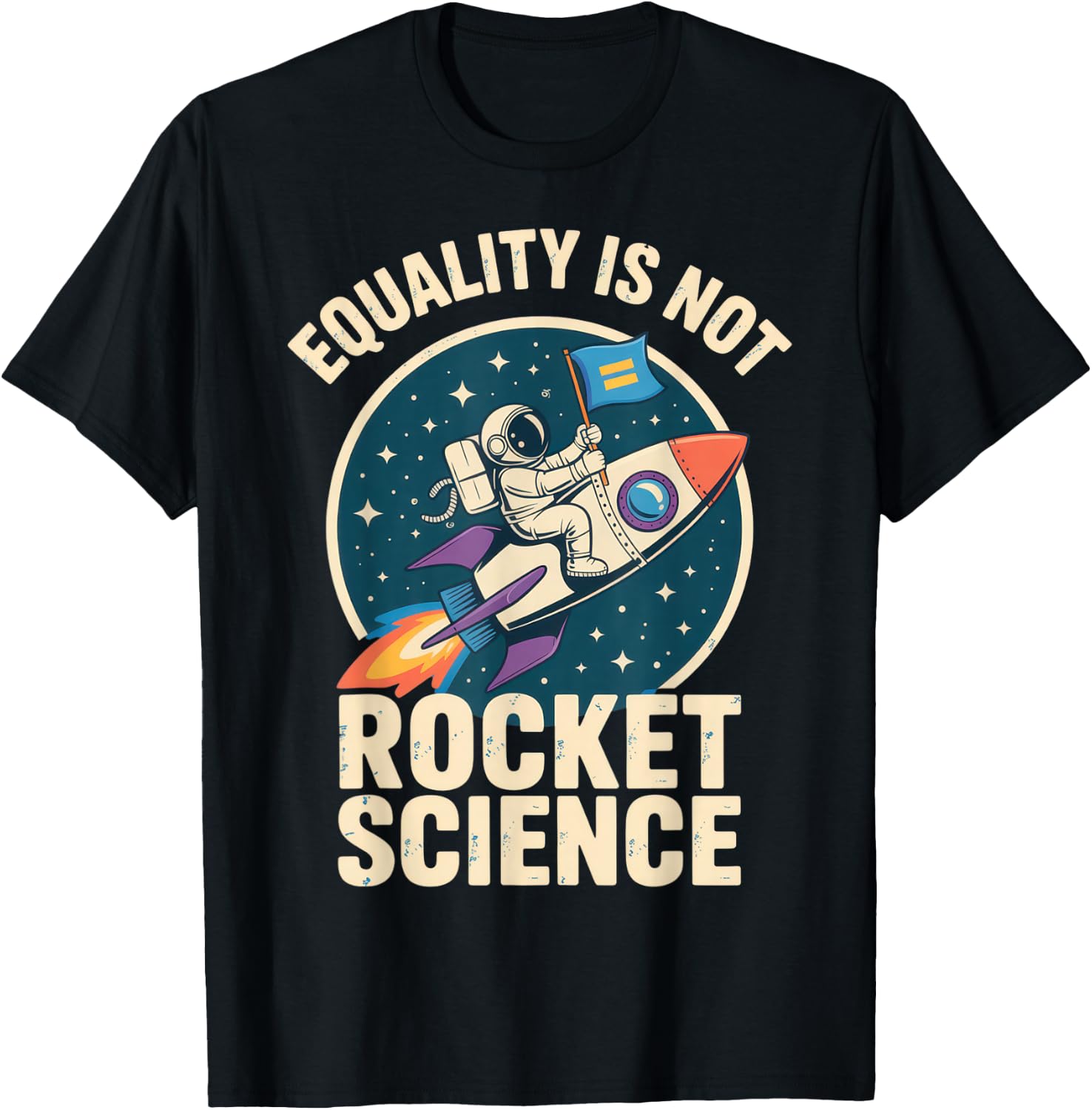 Equality is Not Rocket Science for Futurists and Astronaut T-Shirt - T-Shirt | Black