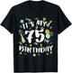 Its My 75th Birthday Party Decorations 75 Year Old Men Women T-Shirt - T-Shirt | Black