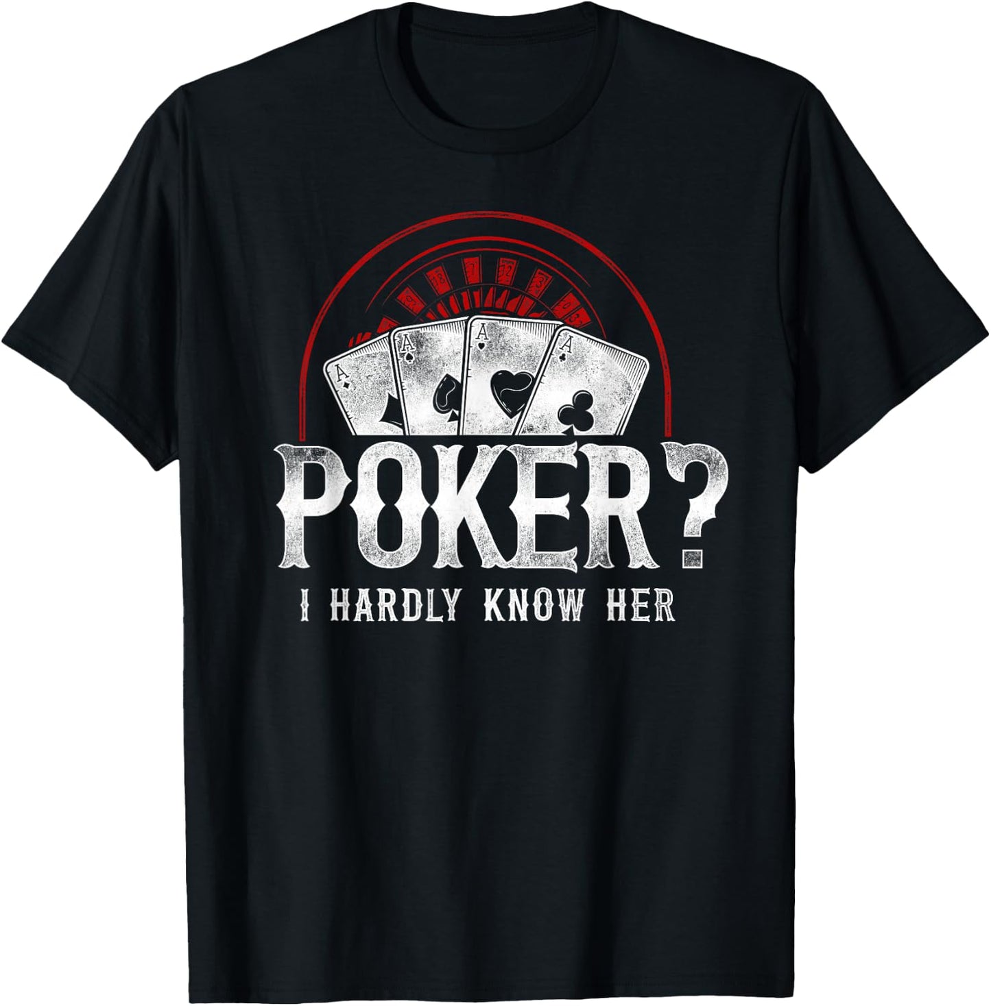Poker Vintage Poker? I Hardly Know Her T-Shirt - T-Shirt | Black