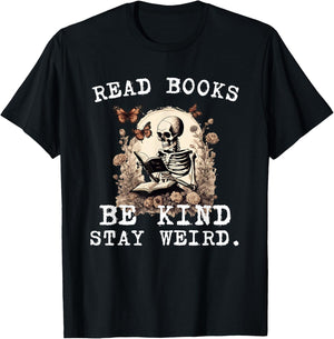 Read Books Be Kind Stay Weird Skeleton Reading Book Lover T-Shirt - T-Shirt | Black