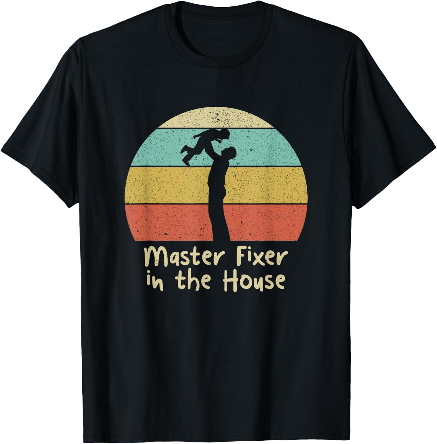 Master Fixer in the House Dad Handyman Daddy Utility Man T-Shirt - T-Shirt | Black