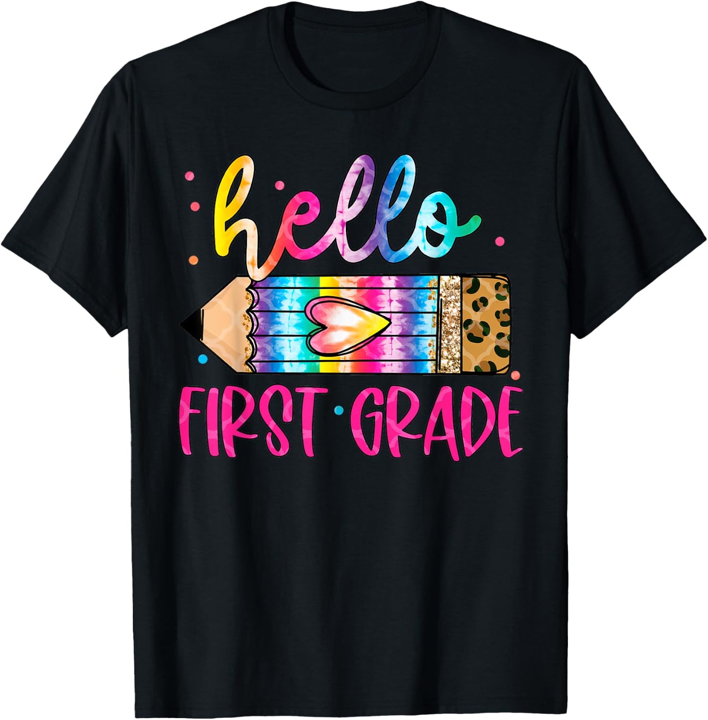 Hello First Grade Leopard Tie Dye Pencil Shirt Cute Teacher Women Girls Kids T-Shirt - T-Shirt | Black